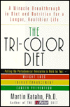 The Tri-Color Diet: A Miracle Breakthrough in Diet and Nutrition for a Longer, Healthier Life