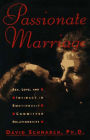 Passionate Marriage: Sex, Love, and Intimacy in Emotionally Committed Relationships / Edition 1