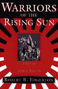 Warriors of the Rising Sun: A History of the Japanese Military