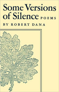 Title: Somer Versions of Silence, Author: Robert Dana