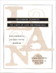 On Feminine Sexuality; The Limits of Love and Knowledge, Encore 1972-1973