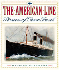 The American Line: Pioneers of Ocean Travel
