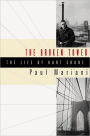 The Broken Tower: The Life of Hart Crane