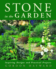 Stone in the Garden: Inspiring Designs and Practical Projects