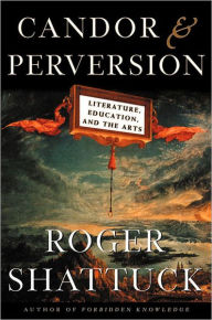Candor and Perversion: Literature, Education, and the Arts