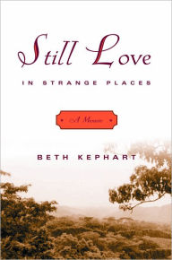 Still Love in Strange Places: A Memoir