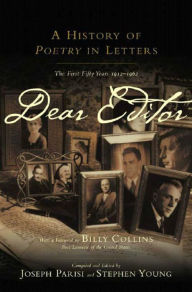 Title: Dear Editor: A History of Poetry in Letters, Author: Joseph Parisi