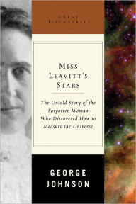 Miss Leavitt's Stars: The Untold Story of the Woman Who Discovered How to Measure the Universe (Great Discoveries Series)