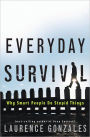 Everyday Survival: Why Smart People Do Stupid Things