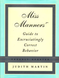 Title: Miss Manners' Guide to Excruciatingly Correct Behavior, Author: Judith Martin