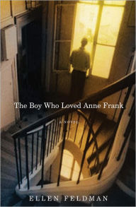 The Boy Who Loved Anne Frank: A Novel