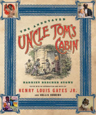 Title: The Annotated Uncle Tom's Cabin, Author: Harriet Beecher Stowe