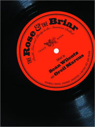 The Rose & the Briar: Death, Love and Liberty in the American Ballad