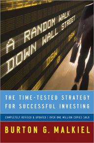 A Random Walk Down Wall Street: The Time-Tested Strategy for Successful Investing, Ninth Edition / Edition 9