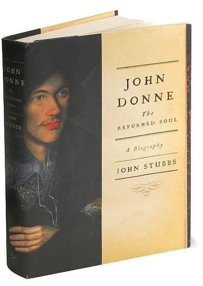 John Donne: The Reformed Soul: A Biography