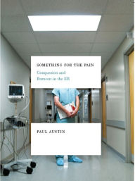 Something for the Pain: Compassion and Burnout in the ER