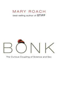 Bonk: The Curious Coupling of Science and Sex