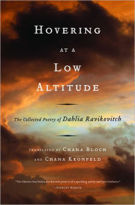Hovering at a Low Altitude: The Collected Poetry of Dahlia Ravikovitch