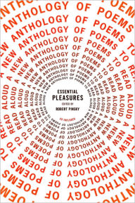 Title: Essential Pleasures: A New Anthology of Poems to Read Aloud, Author: Robert Pinsky