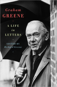 Graham Greene: A Life in Letters