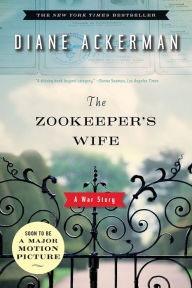 Title: The Zookeeper's Wife: A War Story, Author: Diane Ackerman