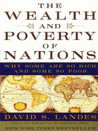 Title: The Wealth and Poverty of Nations: Why Some Are So Rich and Some So Poor, Author: David S. Landes