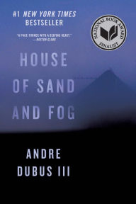 Title: House of Sand and Fog, Author: Andre Dubus III