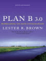 Plan B 3.0: Mobilizing to Save Civilization (Substantially Revised)