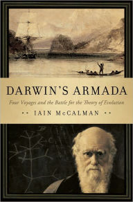 Title: Darwin's Armada: Four Voyages and the Battle for the Theory of Evolution, Author: Iain McCalman