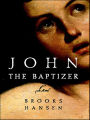 John the Baptizer: A Novel