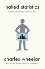 Naked Statistics: Stripping the Dread from the Data