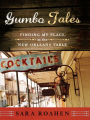 Gumbo Tales: Finding My Place at the New Orleans Table