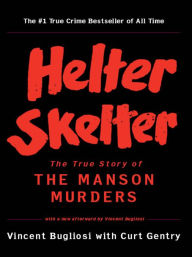 Title: Helter Skelter: The True Story of the Manson Murders, Author: Vincent Bugliosi