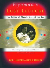 Title: Feynman's Lost Lecture: The Motion of Planets Around the Sun, Author: David Goodstein