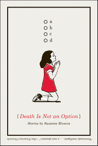 Title: Death Is Not an Option: Stories, Author: Suzanne Rivecca