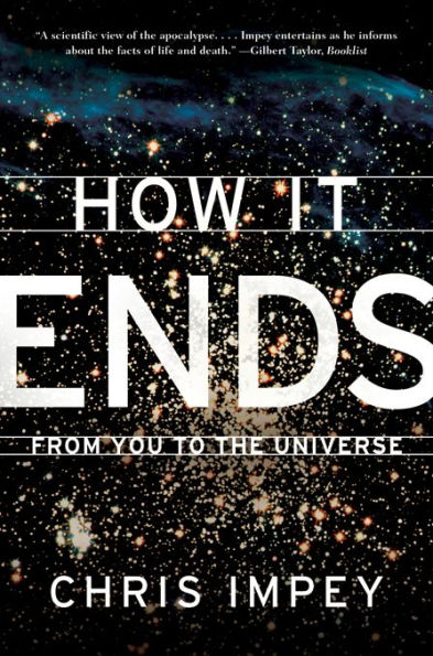 How It Ends: From You to the Universe