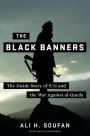 The Black Banners: The Inside Story of 9/11 and the War against al-Qaeda / Edition 1