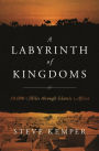 A Labyrinth of Kingdoms: 10,000 Miles through Islamic Africa