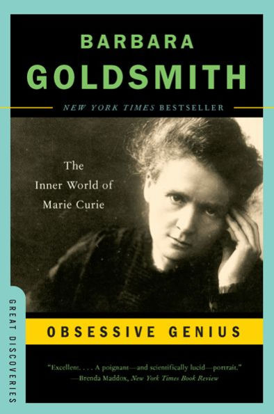 Obsessive Genius: The Inner World of Marie Curie (Great Discoveries)