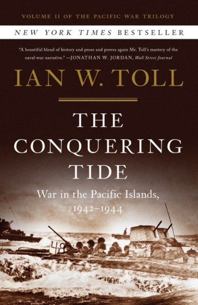 The Conquering Tide: War in the Pacific Islands, 1942-1944