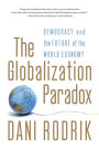 The Globalization Paradox: Democracy and the Future of the World Economy