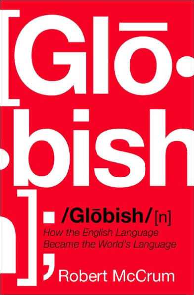 Globish: How English Became the World's Language