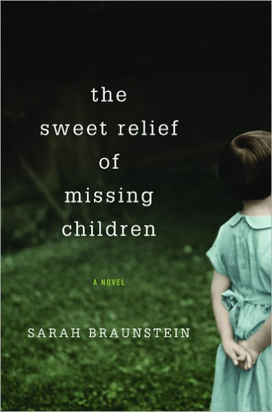 The Sweet Relief of Missing Children: A Novel