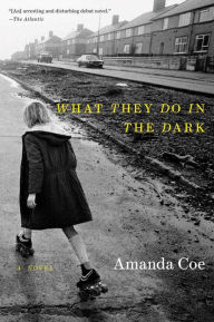 Title: What They Do in the Dark, Author: Amanda Coe