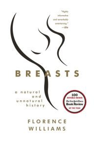 Title: Breasts: A Natural and Unnatural History, Author: Florence Williams