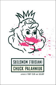 Title: Invisible Monsters, Author: Chuck Palahniuk