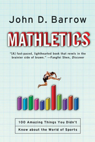 Mathletics: A Scientist Explains 100 Amazing Things About the World of Sports