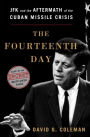 The Fourteenth Day: JFK and the Aftermath of the Cuban Missile Crisis