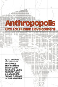 Title: Anthropopolis: City for Human Development, Author: C. A. Doxiadis
