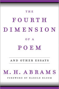 Title: The Fourth Dimension of a Poem: And Other Essays, Author: M. H. Abrams